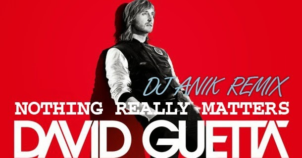 DJ World's: David Guetta - Nothing Really Matters - DJ ...