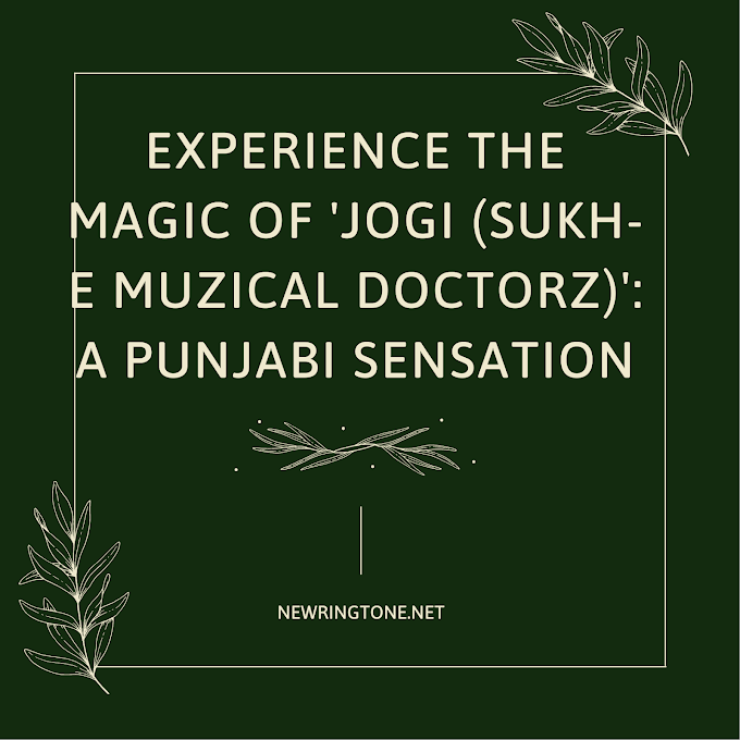 Experience the Magic of 'Jogi (Sukh-E Muzical Doctorz)': A Punjabi Sensation