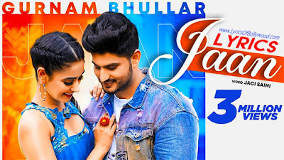 Jaan Song Lyrics | Gurnam Bhullar | Happy Raikoti | Sharry Nexus