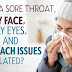 Can a Sore Throat, Puffy Face, Blurry Eyes, Cold, and Stomach Issues Be Related?