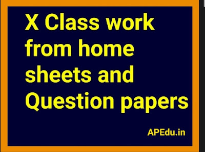 X Class work from home sheets and Question papers