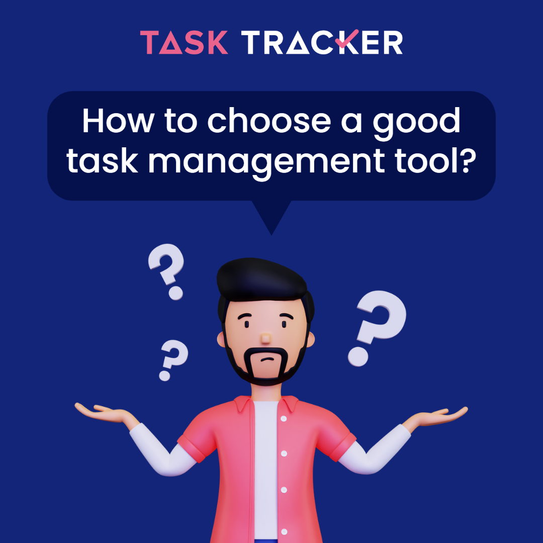 How To Choose a Good Task Management Tool