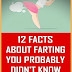 12 Facts About Farting You Probably Didn�t Know