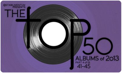 The Top 50 Albums of 2013, Part 4