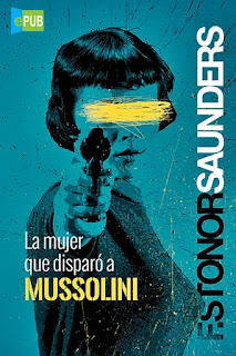 La Mujer que Disparó a Mussolini - Frances Stonor Saunders