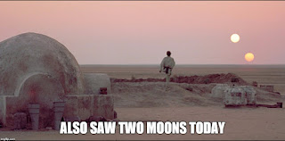 Star Wars Luke Skywalker sees two suns while I saw two moons while running.