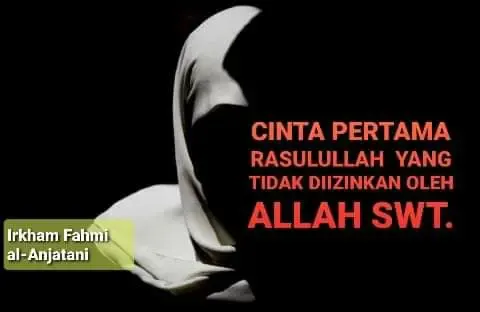 Cinta Pertama Rasulullah yang Tidak Diizinkan oleh Allah SWT