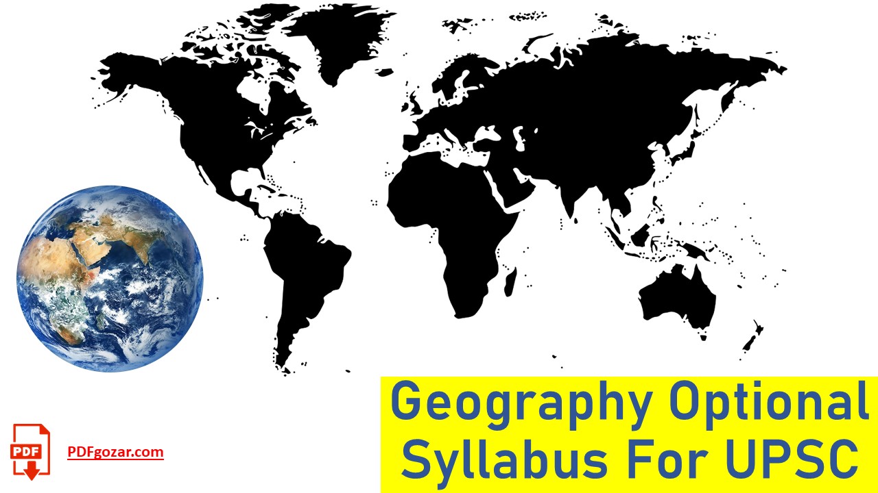 Geography Optional Syllabus For UPSC