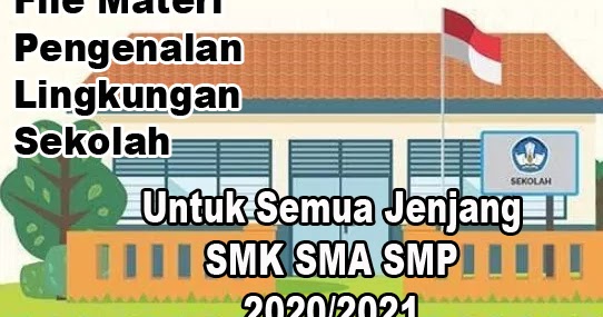 File Materi Pengenalan Lingkungan Sekolah Semua Jenjang Smk Sma Smp Mpls 2020 2021 News Telma Berbagi Informasi Teknologi Pendidikan Dll