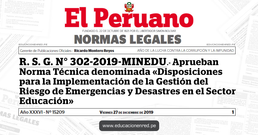 R. S. G. N° 302-2019-MINEDU - Aprueban Norma Técnica denominada «Disposiciones para la Implementación de la Gestión del Riesgo de Emergencias y Desastres en el Sector Educación»