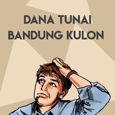 Dana Tunai Bandung Kulon, Dana Tunai Bandung Kulon Bandung