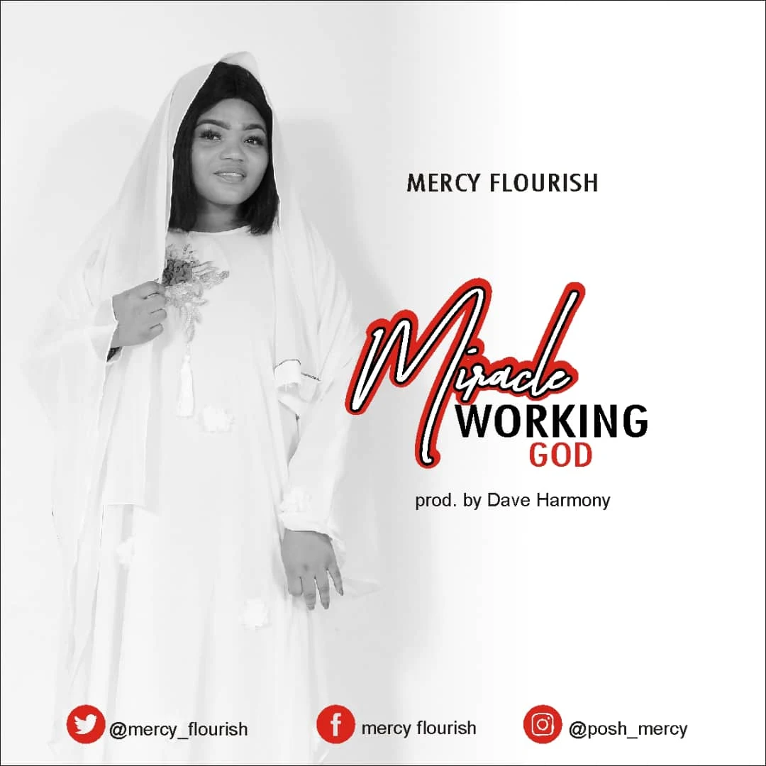 Miracle Working God - Mercy Flourish