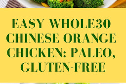 Easy Whole30 Chinese Orange Chicken: Paleo, Gluten-Free