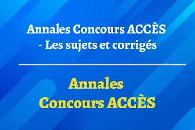 Annales Concours ACCÈS - Les Sujets et Corrigés