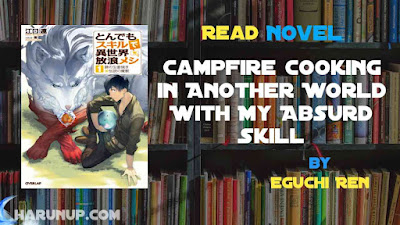 Read Campfire Cooking in Another World Novel Full Episode