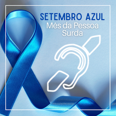 Imagem tem o fundo azul claro e mostra o símbolo do laço azul e o símbolo dos surdos em branco. Em cima o texto: Setembro Azul, mês da Pessoa Surda