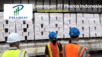 Lowongan Kerja PT Pharos Indonesia