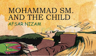 MOHAMMAD SM. AND THE CHILD_ AFSAR NIZAM