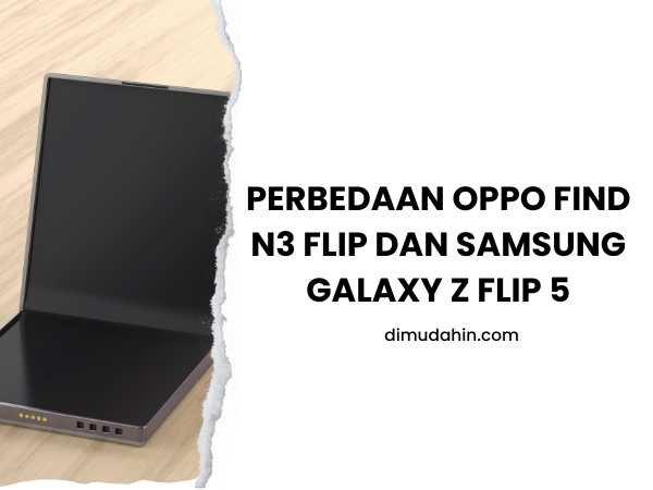 Perbedaan Oppo Find N3 Flip dan Samsung Galaxy Z Flip 5