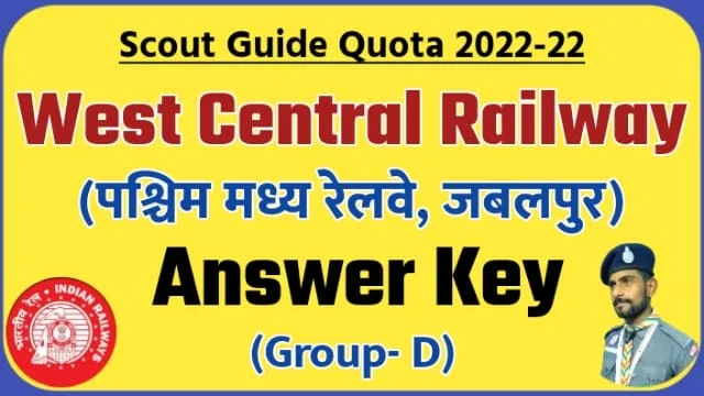 West-Central-Railway-Jabalpur-Scout-Guide-Quota-Group-D-Answer-Key-2022-23