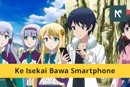Nonton Anime Isekai wa Smartphone Bahasa Indonesia [Review]