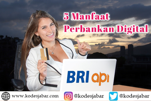 5 Manfaat Perkembangan Perbankan di Era Digital