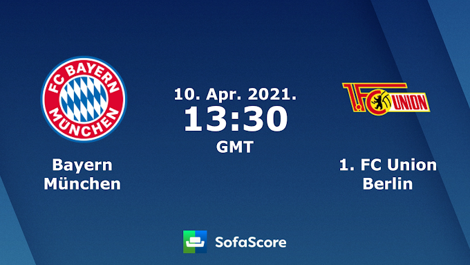 Watch Live Stream Match: Bayern Munchen vs Union Berlin