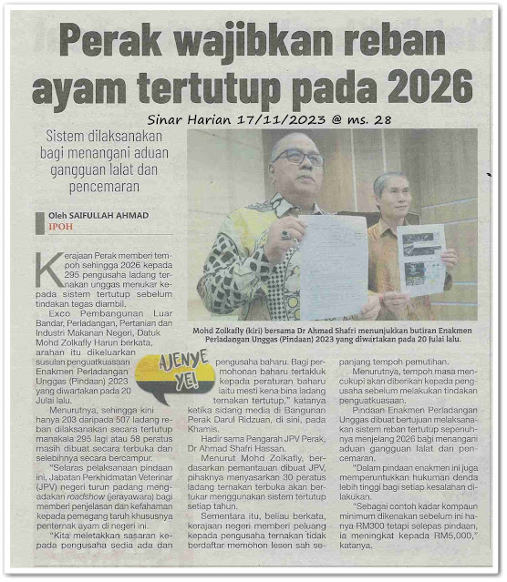 Perak wajibkan reban ayam tertutup pada 2026 ; Sistem dilaksanakan bagi menangani aduan gangguan lalat dan pencemaran - Keratan akhbar Sinar Harian 17 November 2023