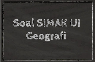 SOAL SIMAK UI 2018 GEOGRAFI (SOAL B)