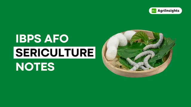 Sericulture Notes for IBPS AFO & NABARD