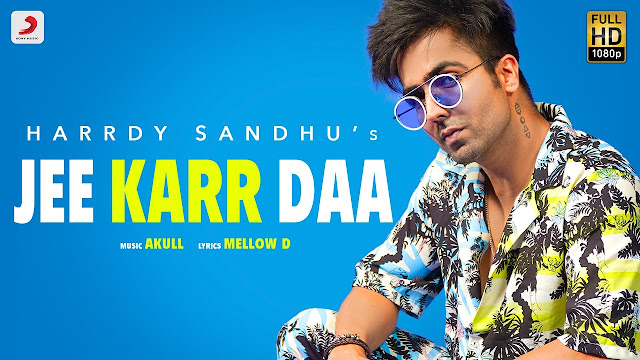 JEE KARR DAA LYRICS – HARDY SANDHU 