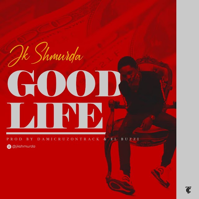 Jk shmurda – "Good Life"