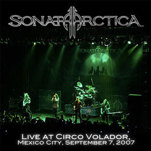 Sonata Arctica - Live at Circo Volador, Mexico City, September 7, 2007 [bootleg]