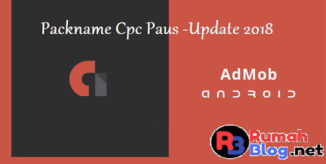 Packname Admob Cpc Paus - Update 2018
