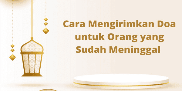 Cara Mengirim Doa untuk Orang Tua yang Sudah Meninggal