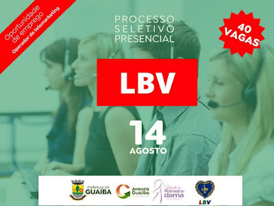 LBV abre 40 vagas para Operador de Telemarketing em Guaíba