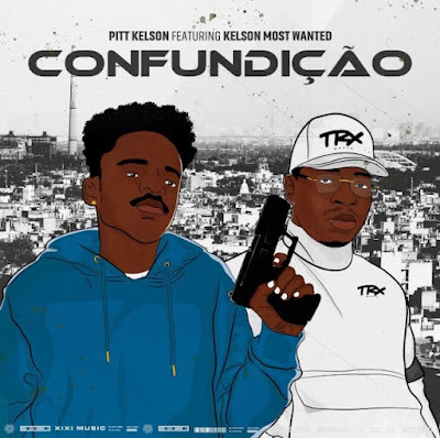 Pitt Kelson - Confundição (feat. Kelson Most Wanted) | Download Mp3