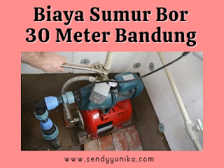 Biaya sumur bor 30 meter Bandung