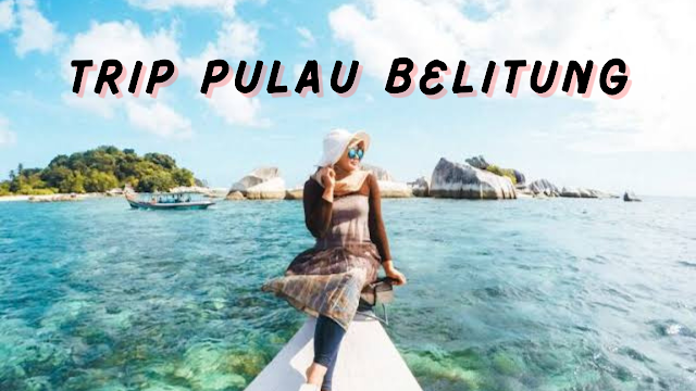 Pulau Belitung Surga Tersembunyi di Tengah Nusantara