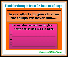 Dr. Jean Quote: Giving Children the Things we DID have Growing UP!