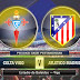 Prediksi Agen Taruhan Celta de Vigo vs Atletico Madrid 16 Februari 2015