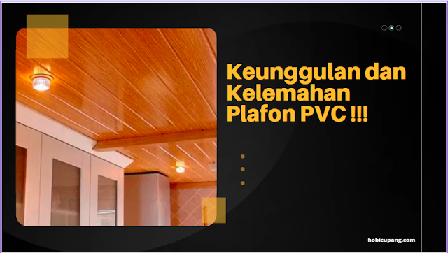 Keunggulan dan Kelemahan Plafon PVC