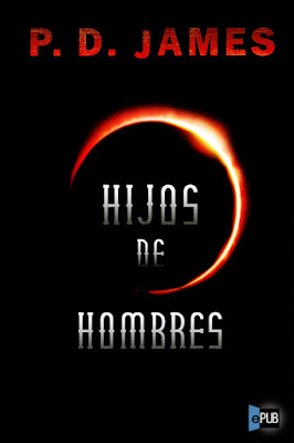 Hijos de Hombres - P. D. James - E