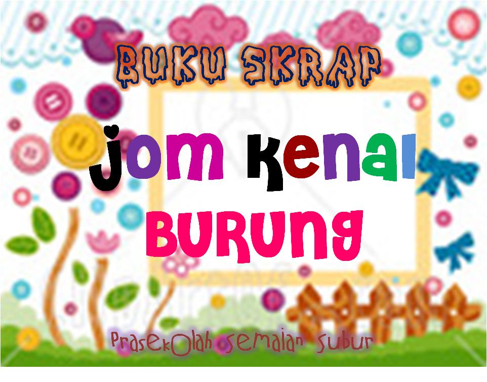 CIKGU EELA (IL) PRESCHOOLERS @ PCE: buku skrap :: burung