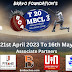 मीरा-भाईंदर चैलेंजर लीग T20 (MBCL T20) का आयोजन ब्रावो फाउंडेशन द्वारा 21 अप्रैल से 16 मई तक किया जाएगा ।