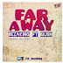 New Music: BezaKing Feat. Gush - Far Away