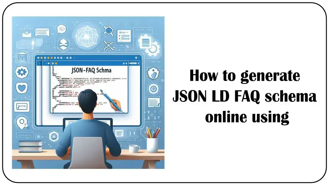 How-to-generate-JSON-LD-FAQ-schema-online-using