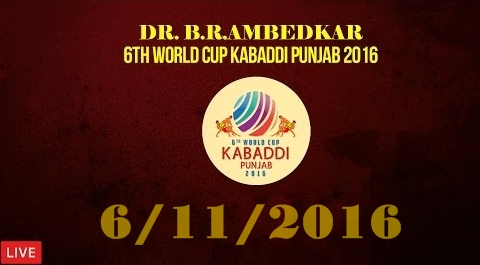 6th World Cup Kabaddi Punjab 2016 - 6th Nov 2016 - Recorded Matches