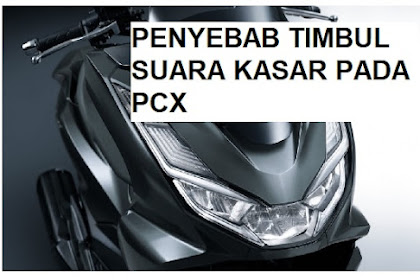 Suara Mesin Honda PCX Kasar, 10 Penyebab dan Bagaimana Perbaikannya