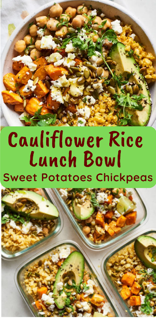 Cauliflower Rice Lunch Bowl with Sweet Potatoes and Chickpeas